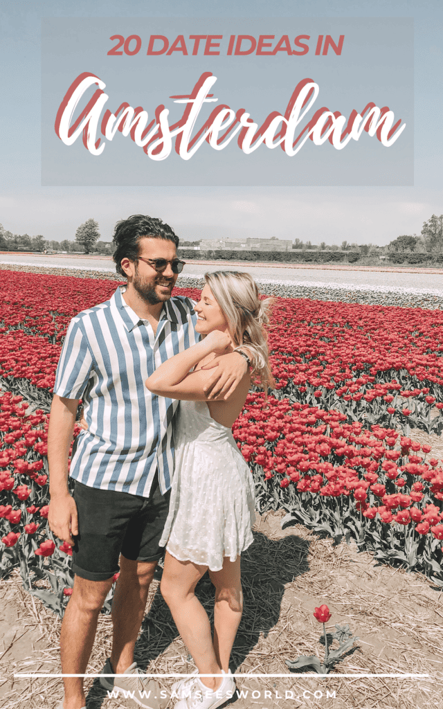 20 Ideas for a Fun Date in Amsterdam - Sam Sees World