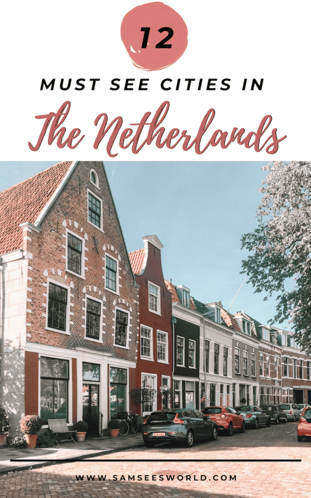 12 Best Places to Visit in the Netherlands - Sam Sees World