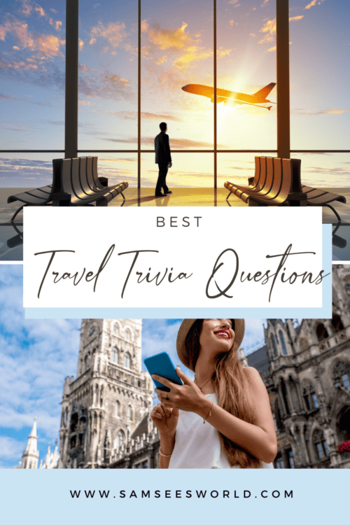 40+ Best & Most Unique Travel Trivia Questions - SSW.