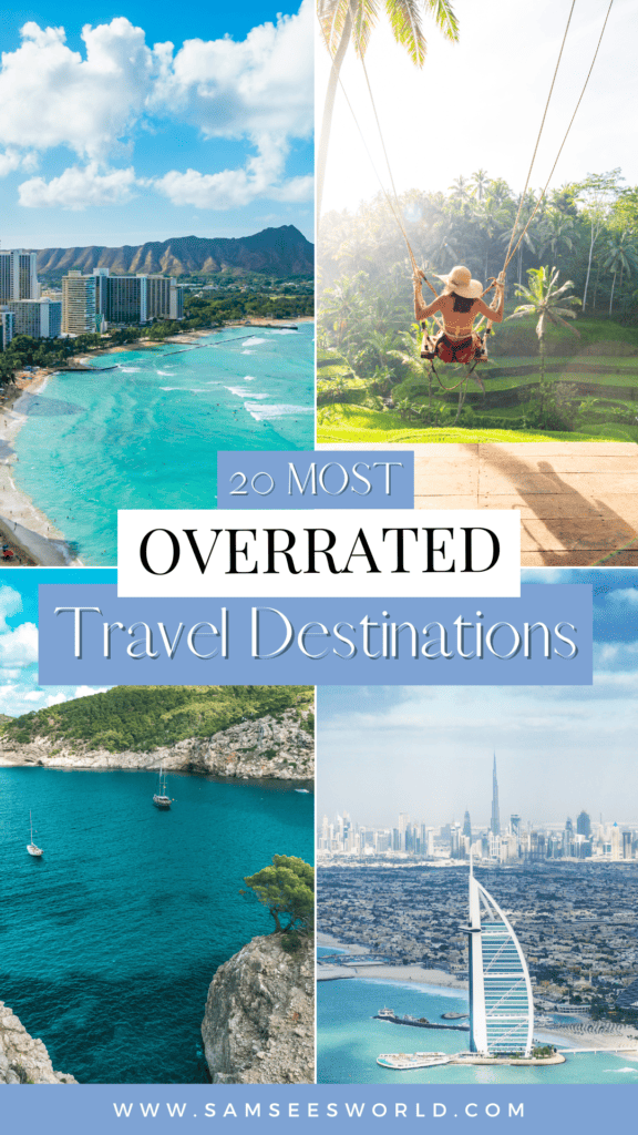 20+ Most Overrated Travel Destinations Around the World